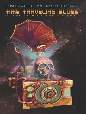 cover image of Time Traveling Blues in the City of the Watcher